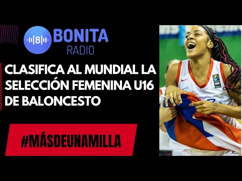 MDUM Clasificadas al Mundial la Selección U16 de Baloncesto Femenino