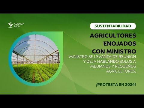 ¡Agricultores chilenos enojados con Ministro de Agricultura que se levanta y se va!