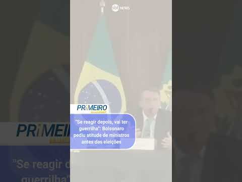 Em reunião, Bolsonaro pediu atitude de ministros antes das eleições