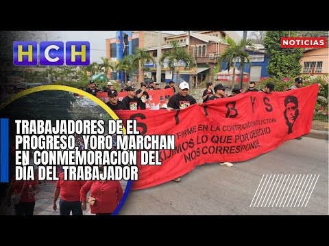 Trabajadores de El Progreso, Yoro marchan en conmemoración del Día del Trabajador