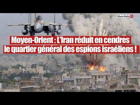 Les frappes iraniennes détruisent le quartier général des espions israéliens.