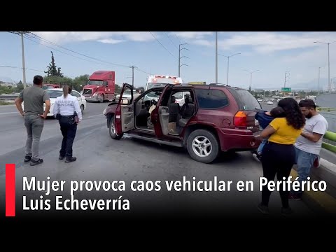 Mujer provoca caos vehicular en Perife?rico Luis Echeverri?a