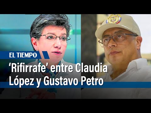 ‘Rifirrafe’ entre la exalcaldesa Claudia López y el presidente Gustavo Petro | El Tiempo