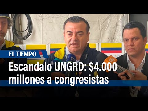 Nuevas revelaciones del caso UNGRD: $4.000 millones a congresistas | El Tiempo