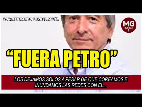 LOS DEJAMOS SOLOS A PESAR DE QUE COREAMOS E INUNDAMOS LAS REDES CON EL “FUERA PETRO”