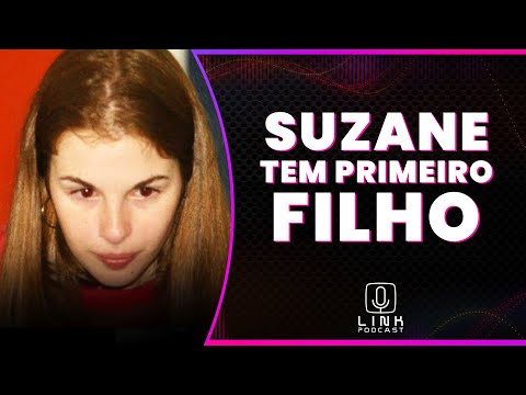 SUZANE VON RICHTHOFEN DÁ A LUZ AO PRIMEIRO FILHO | LINK PODCAST