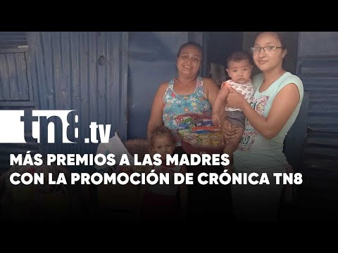 «No es mi hija, pero la quiero como tal»: Crónica TN8 premia a más madres - Nicaragua