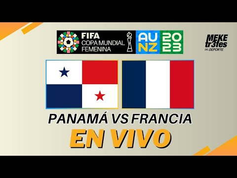 PANAMÁ VS FRANCIA EN VIVO | Mundial Femenino Australia Nueva Zelanda