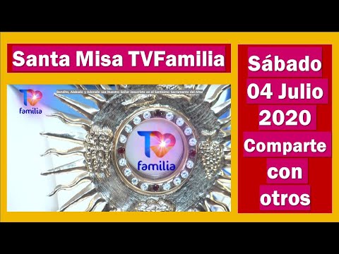 SANTA MISA SÁBADO 4 DE JULIO 2020 COMPÁRTELO AYUDA AL REINO DE DIOS
