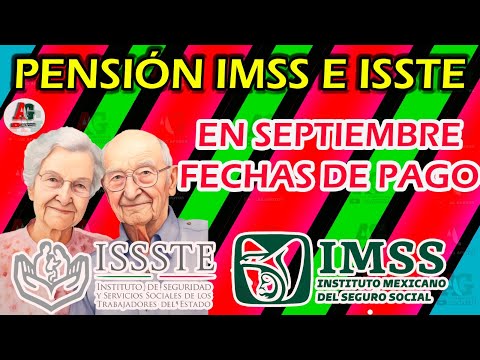 INFORMACIÓN ESENCIAL DEBES SABERLO  Pagos de Septiembre para Jubilados de IMSS e ISSSTE 2023