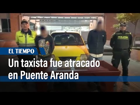 Un taxista fue atracado por tres delincuentes en Puente Aranda | El Tiempo