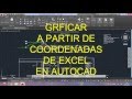 Graficar a partir de coordenadas de Excel en AutoCAD