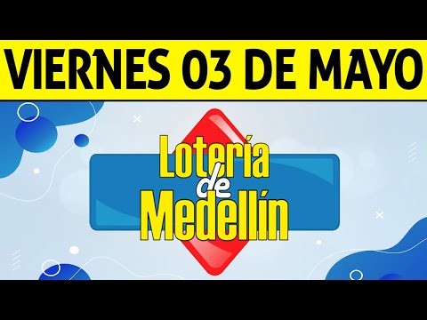 Resultados Lotería de MEDELLÍN del Viernes 3 de Mayo de 2024  PREMIO MAYOR
