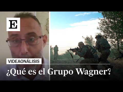 GUERRA en UCRANIA | ¿Quiénes son los MERCENARIOS del Grupo WAGNER? | EL PAÍS