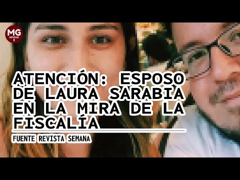 ¡LAS CUENTAS NO CUADRAN!  FISCALIA TRAS ESPOSO DE LAURA SARABIA