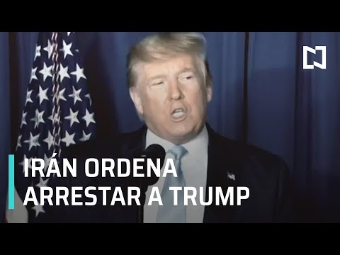 Irán emite orden de arresto contra Trump-  Desìerta