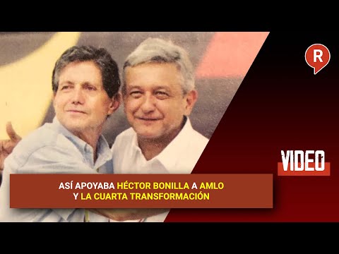 Así apoyaba #HéctorBonilla a AMLO y la Cuarta Transformación