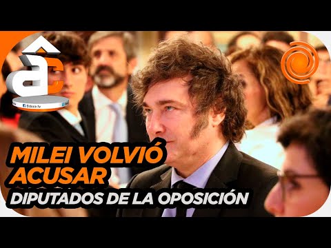 “Los degenerados fiscales, quieren romper el equilibrio fiscal y lo hacen con la peor malicia MILEI