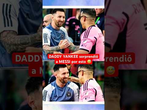 MESSI fue sorprendido por DADDY YANKEE por esto | #Messi en #InterMiami #Reggaeton #Viral