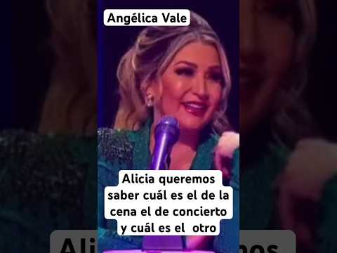 Angélica Vale le pregunta a Alicia Villarreal cuál es el de la cena,el de concierto y ?el otro