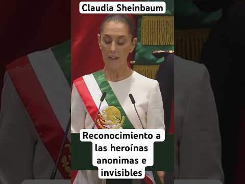 Claudia Sheinbaum reconocimiento a las heroínas anónimas y invisibles pero visibles en el escrito