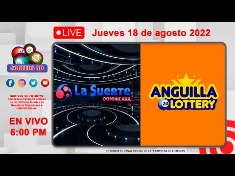 La Suerte Dominicana y Anguilla Lottery EN VIVO ? Jueves 18 de agosto 2022 – 6:00PM