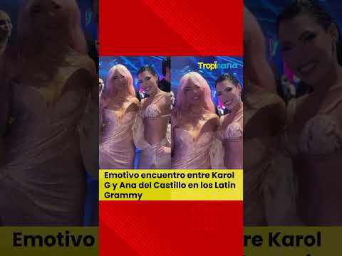 Ana del Castillo se encontró con Karol G en los Latin Grammy