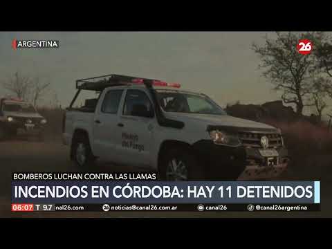 Incendios en Córdoba: hay 11 detenidos