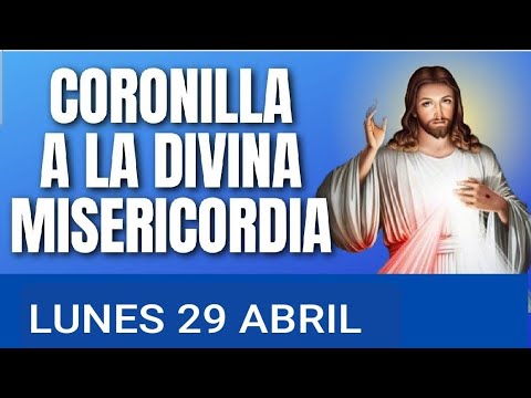 CORONILLA DE LA DIVINA MISERICORDIA HOY LUNES 29 DE ABRIL DE 2024