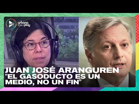Juan José Aranguren: El gasoducto es un medio, no es un fin #DeAcáEnMás