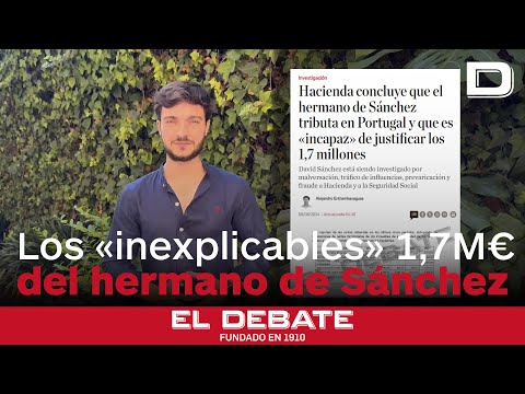 Las claves de la investigación que cerca al hermano de Sánchez por su enorme aumento de patrimonio