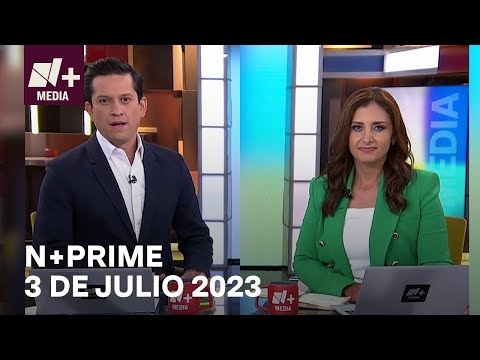 N+Prime - Programa Completo: 3 de julio 2023