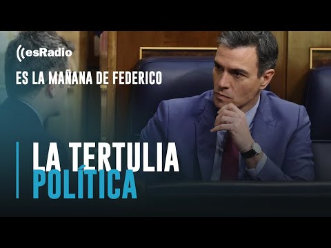 Tertulia de Federico: Sánchez y su nuevo PSOE con el que busca seguir aferrándose al poder