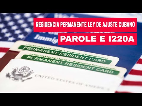 Residencia bajo la ley de ajuste cubano con parole e I220A