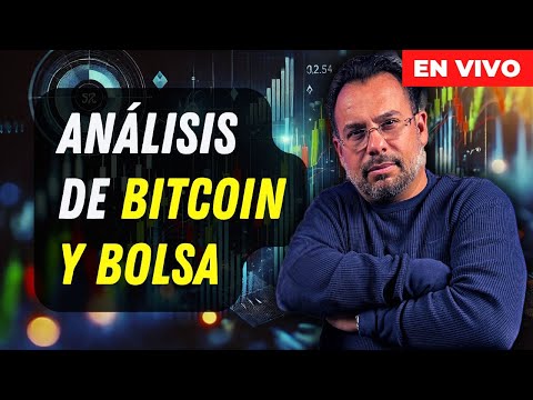 ANÁLISIS EN VIVO Y DERECTO: BITCOIN, BOLSA AMERICANA Y TODO LO MÁS RELEVANTE QUE DEBES SABER