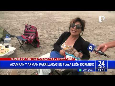 #24HORAS| SEMANA SANTA: ACAMPAN Y ARMAN PARRILLA EN PLAYA LEÓN DORMIDO
