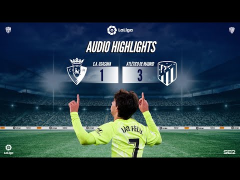 ¡El Atlético del Cholo sigue invicto! Resumen del Osasuna 1 - 3 Atlético de Madrid