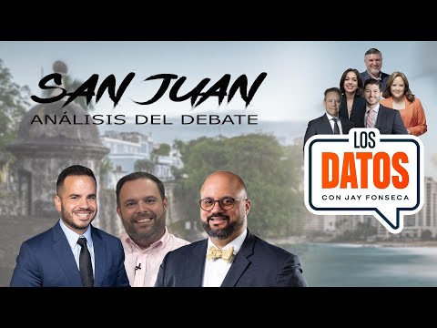 Análisis del debate de la alcaldía de San Juan con Adolfo Rodríguez y José Efráin Hdz