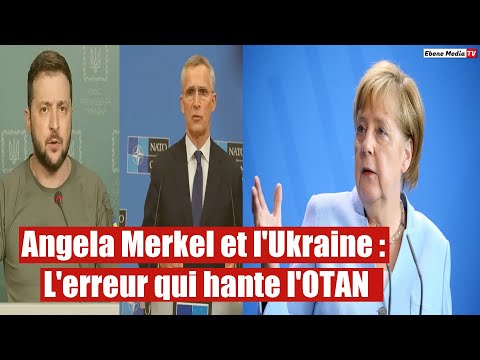 Angela Merkel et l'Ukraine : L'erreur qui hante l'OTAN