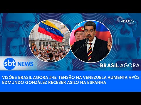 Visões Brasil Agora #45: tensão na Venezuela aumenta após Edmundo González receber asilo na Espanha