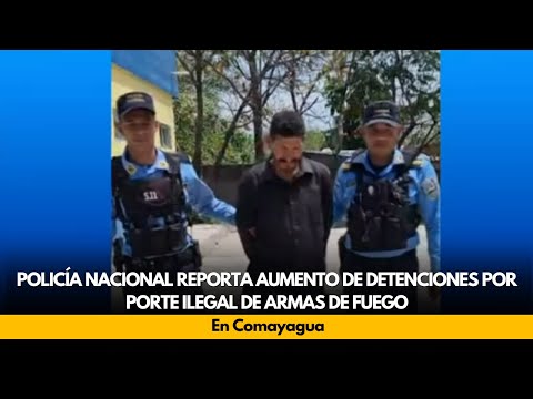 Policía Nacional reporta aumento de detenciones por porte ilegal de armas de fuego, en Comayagua