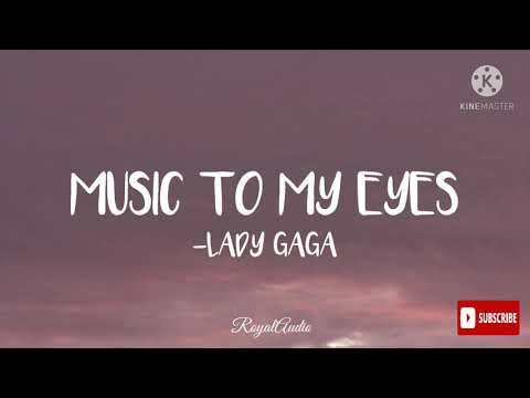 Music To My Eyes - Lady Gaga (Audio)
