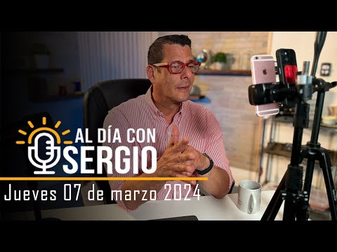 Noticias | Al Día con Sergio EN VIVO - Jueves 7 de Marzo del 2024