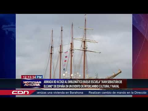 Armada RD acoge al emblemático Buque Escuela Juan Sebastián de Elcano de España