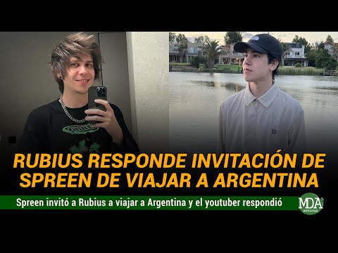 SPREEN INVITÓ a RUBIUS a ARGENTINA y el YOUTUBER RESPONDIÓ