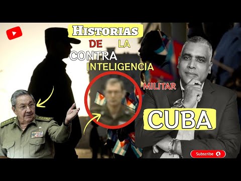 Historias de la Contra Inteligencia Militar CUBANA