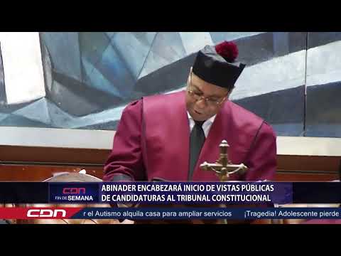 Abinader encabezará inicio de vistas públicas de candidaturas al Tribunal Constitucional
