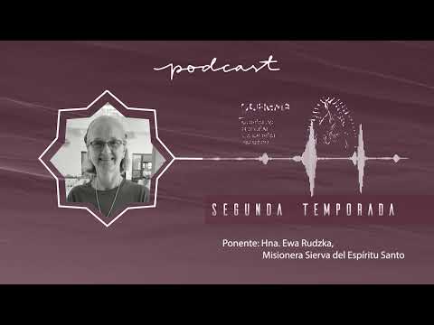 El podcast de la COREMAG: Episodio 23. Hna. Ewa Rudzka, Misionera Sierva del Espíritu Santo