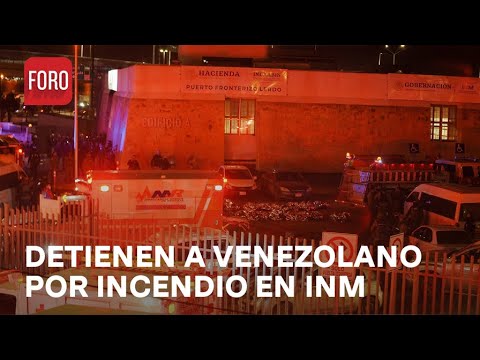 INM Ciudad Juárez; Detienen a migrante venezolano por incendio - Sábados de Foro