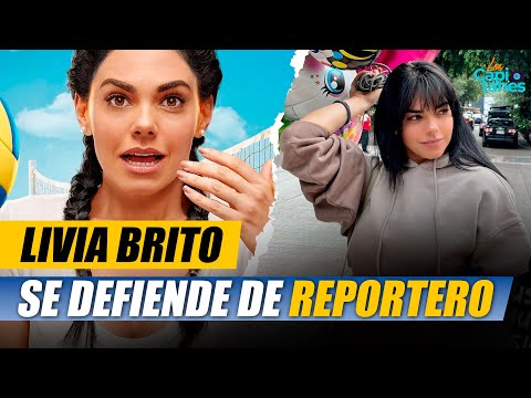 Livia Brito se defiende tras ser acusada por reportero de agredirlo